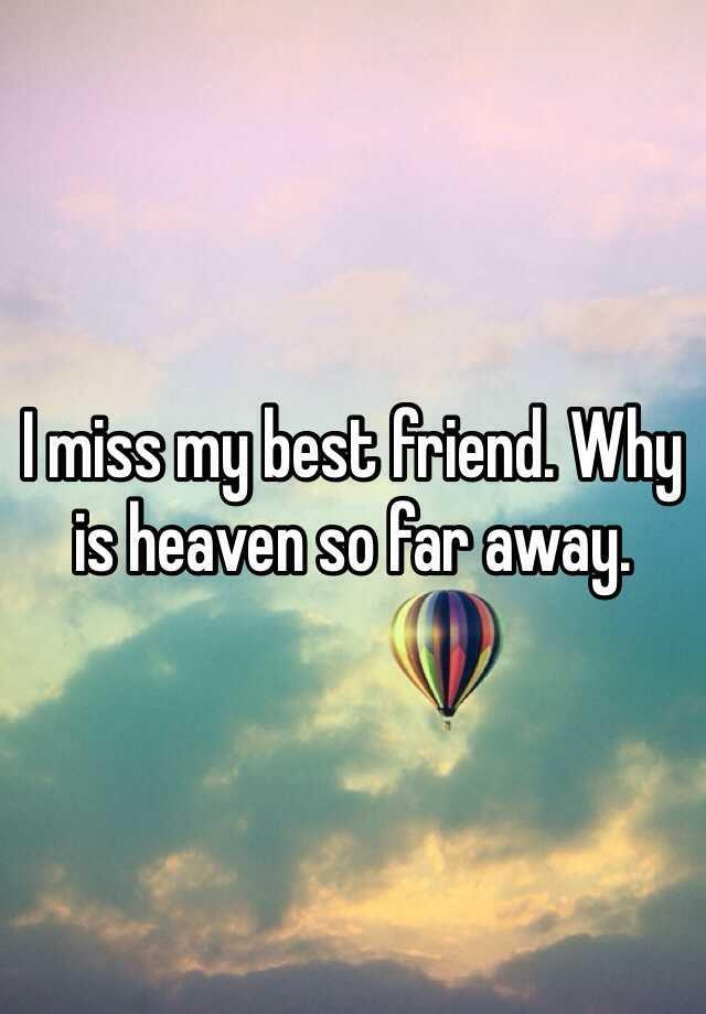 Heaven friend in missing my best Missing My